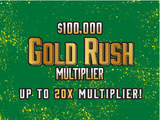 $100,000 GOLD RUSH MULTIPLIER