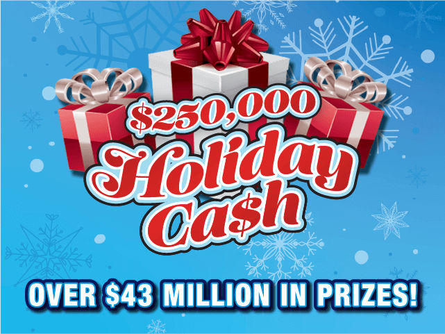 $250,000 HOLIDAY CA$H